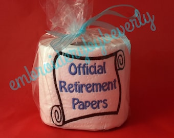 Adult Humor Machine Embroidered gag gift for the "Official retirement paper's" Toilet Paper.