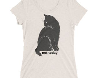 Not Today Kitty Cat || Women’s Triblend Tee || Not Today Kitty Cat Tee