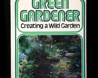 Rare 1975 "Green Gardener Creating a Wild Garden" by Betty Dougherty