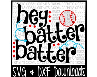 Hey Batter Batter * Baseball * Softball Cutting File - SVG & DXF Files - Silhouette Cameo/Cricut