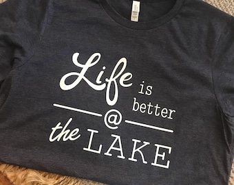 Life is better @ the lake t-shirt