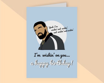 I'm Wishing on you a Happy Birthday Drake A5 Card Birthday Greeting Funny Love Fan Cute Music Gods Plan