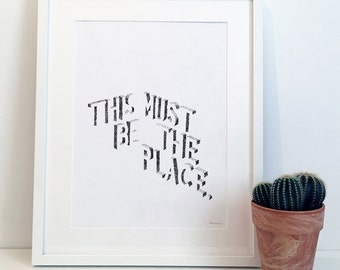 This Must be the Place - Talking Heads - Typography Print Poster