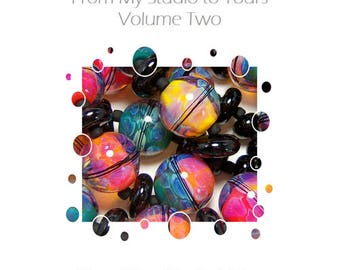 From My Studio to Yours - Volume Two - A Lampworking Tutorial