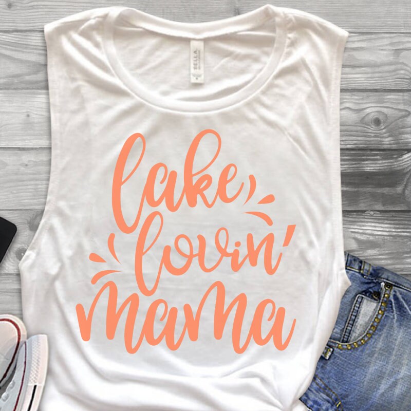 Download Lake Lovin' Mama SVG Mama SVG Summer SVG Lake svg