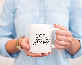 Hot Stuff Coffee Mug, 11oz Hand Lettered Mug, Funny Coffee Mug, Gifts for Her
