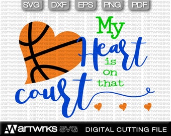 Basketball clip art, basketball heart svg * My heart is on that Court svg * Basketball, SVG DXF Eps Pdf Png for Cutting Machine Cameo Cricut