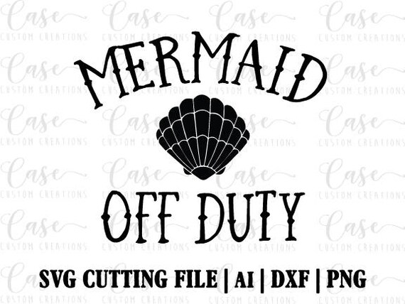 Free Free 324 Mermaid Off Duty Svg SVG PNG EPS DXF File