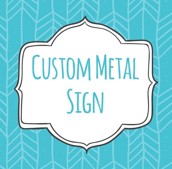 Items similar to Custom Metal Signs Personalized Metal Signs on Etsy