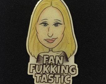 Fanfukkingtastic, lapel pin