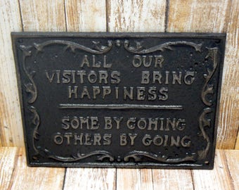 All Our Visitors Bring Happiness Some by Coming Others by Going Cast Iron Classic Black Distressed Wall Decor Sign, Shabby Elegance