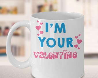 I'm Your Valentine Romantic Mug