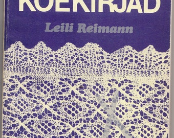Estonian Lacemaking Knitting Manual PITSILISED KOEKIRJAD 2nd Improved Edition by Leili Reimann (Lehismets) - DIY Book - Handicraft Book
