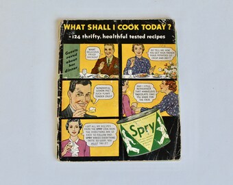 Vintage 1940s Spry Shortening Cook Book- "What Shall I Cook Today?"