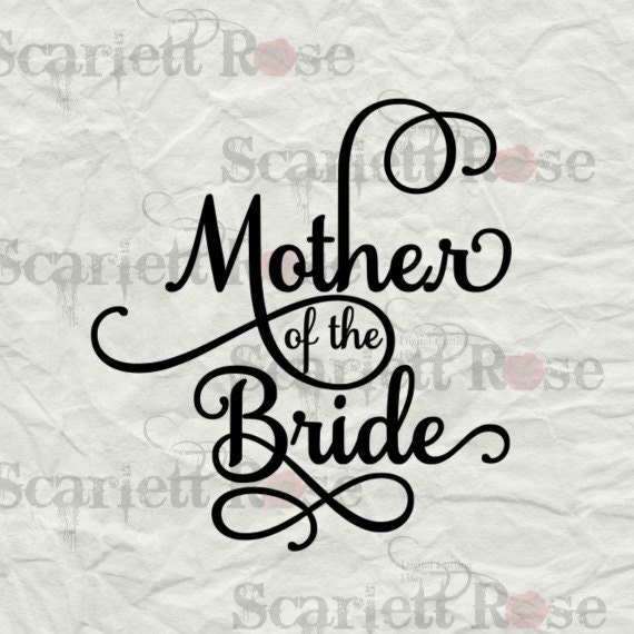 Free Free Free Svg Mother Of The Bride 393 SVG PNG EPS DXF File