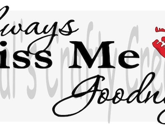 Always Kiss Me Goodnight SVG