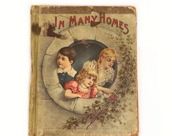 Antique Childs Book, 1895 In Many Homes, Lothrop Publishing Good Cheer Series, Vintage HC Illustrated Storybook for Boys and Girls
