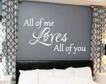 All of Me, Loves All of You, Vinyl Wall Decal, Home Decor, Master, Bedroom, Newlyweds, Husband, Wife, New Home, Custom Decal, Sign, Love