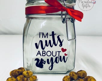 I'm nuts about you Jar, Valentine's Gift, For him, Nut Jar, Anniversary Gift, Personalised Jar