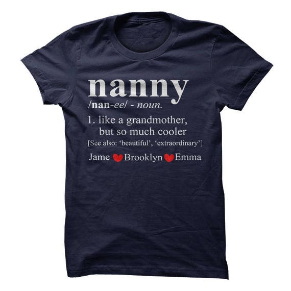 nanny said i could t shirt