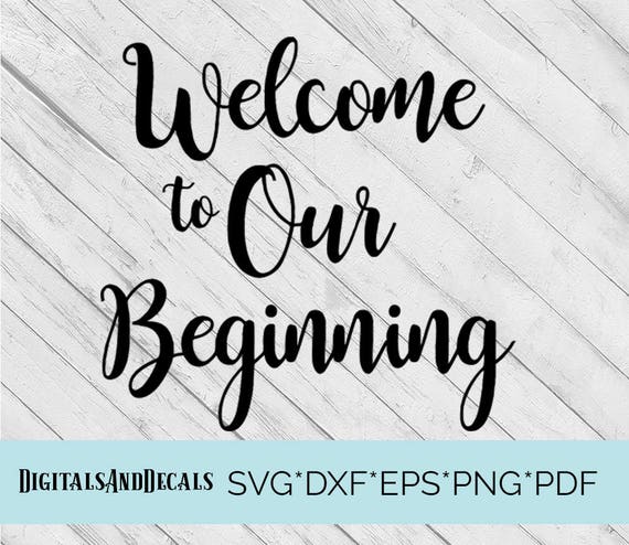 Download Wedding SVG Welcome to Our Beginning Hand Lettered Svg