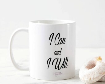 Inspirational Mug - I CAN AND I WILL