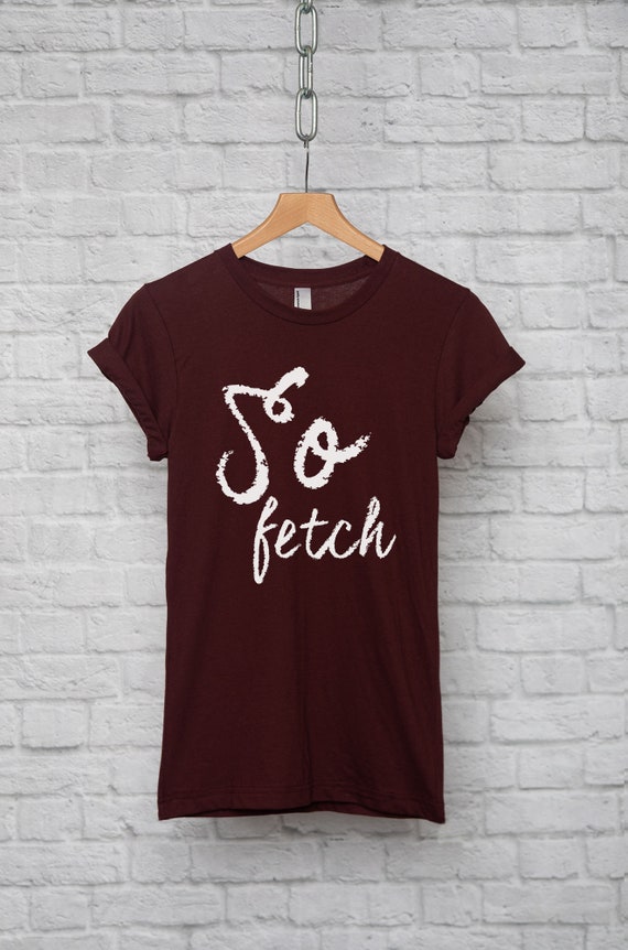 So Fetch Mean Girls T Shirt Tee Movie T Shirts 5439