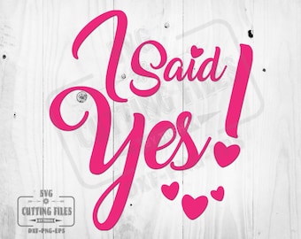 I said yes svg | Etsy