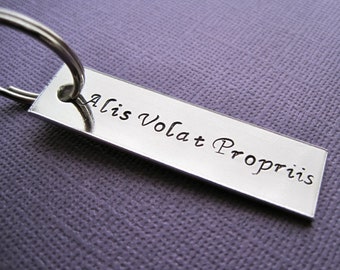 Alis Volat Propriis Keychain - Hand stamped accessory - she flies with her own wings