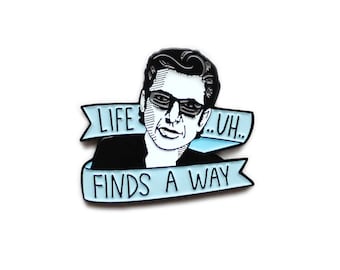 Life uh finds a way Jurassic Park Jeff Goldblum enamel lapel pin