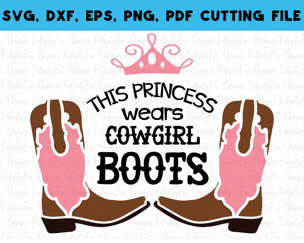 Download This Princess Wears Cowgirl boots SVG Country Girl SVG ...