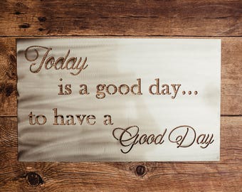 Today Is A Good Day custom metal decor