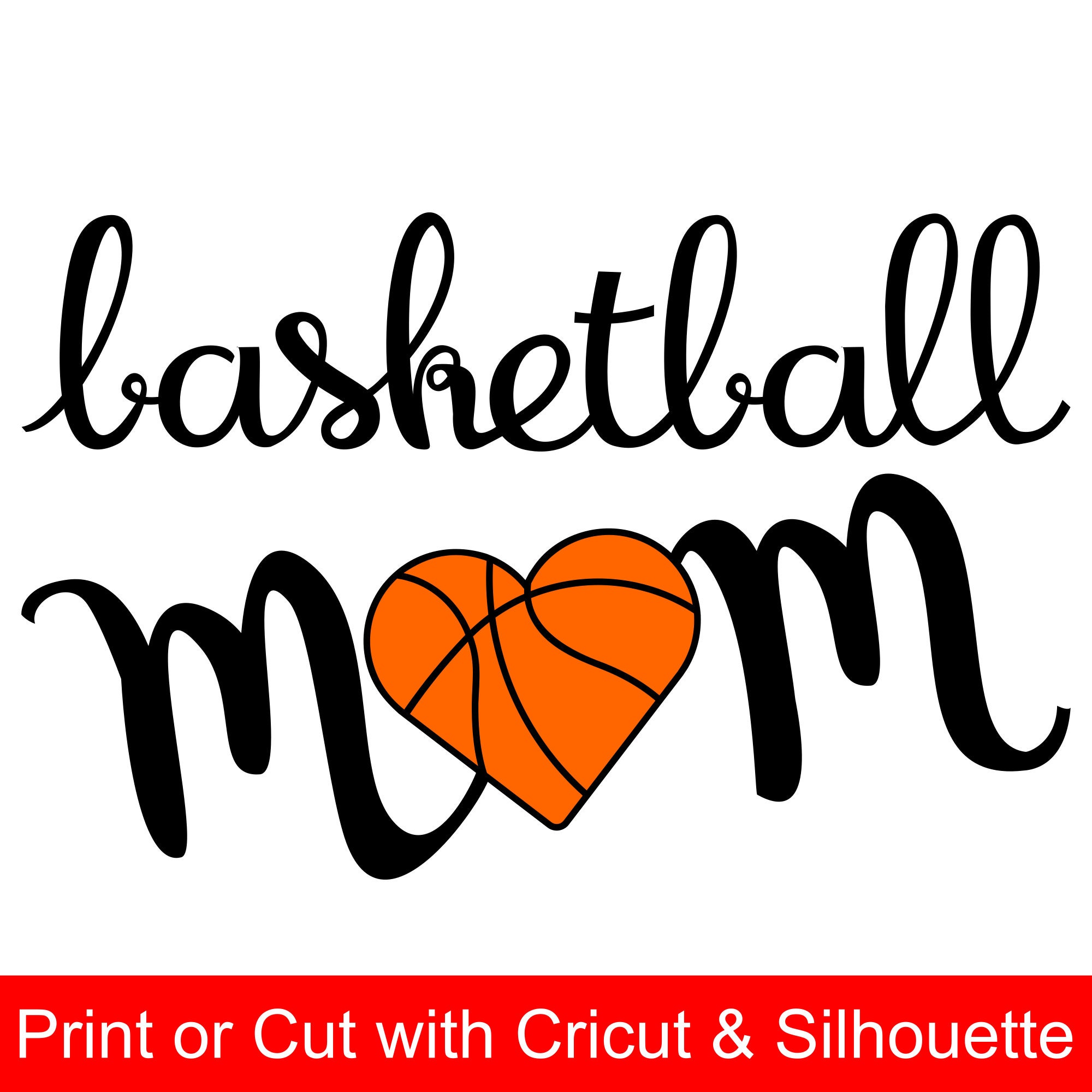 Basketball Mom SVG File and Printable Clipart to make a Basketball Mom shirt or gift to wear ...