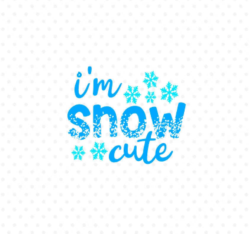 I'm Snow Cute svg Sign Svg Christmas Svg Digital