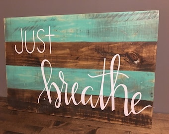 Just breathe pallet wood sign