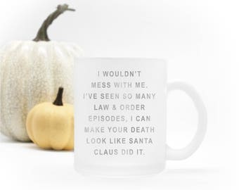 Law and Order / Santa Claus "I would't mess with me" - White with Silver Foiled Text 11 fl oz. Coffee Mug