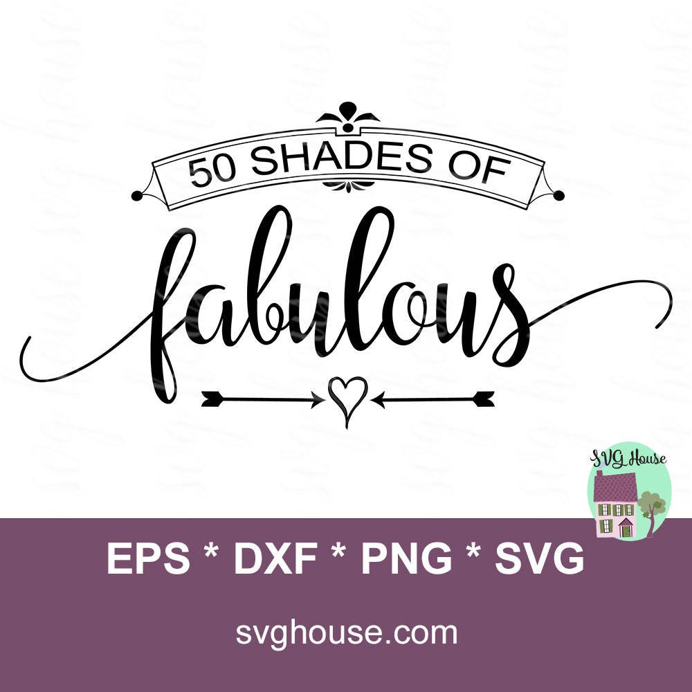 Download 50th Birthday Svg Fifty and Fabulous Svg Fifty Shades SVG