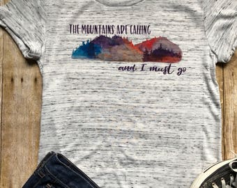 The Mountains are Calling and I must go Shirt wanderlust Shirt Boho Tee Shirt Hiking Shirt Trendy Shirt Birthday Gift for a hiker Mountains
