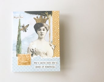 Queen of Something - Handmade Card - OOAK collage greeting card, vintage inspired, humorous card, Queen Bee - birthday card, friendship