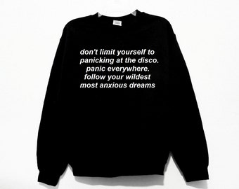 Don't limit yourself to panicking at the disco Graphic Print Unisex Sweatshirt