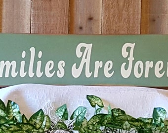 Families Are Forever Wooden Sign