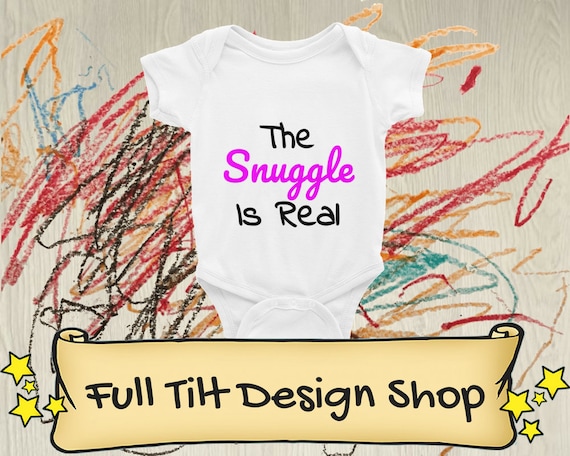 The Snuggle Is Real Funny and Cute baby onesie Infant Bodysuit