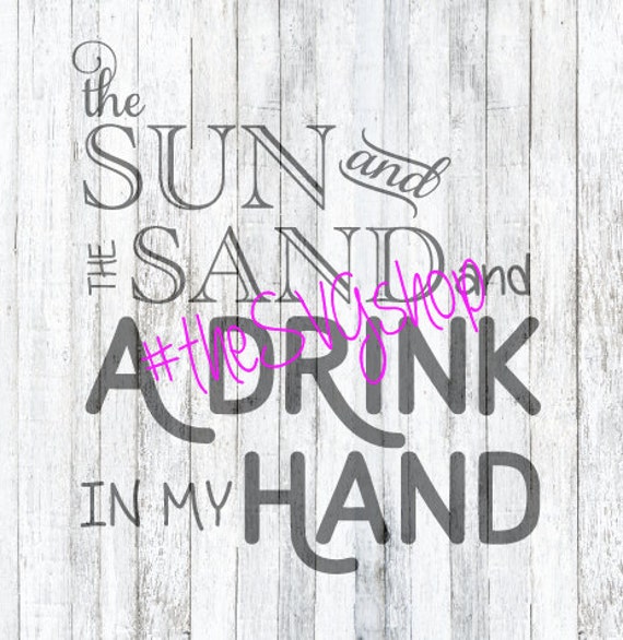 Download SVG DXF PNG Files The Sun and the Sand and a Drink in my