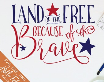 4th of July Svg, Svg files for Cricut, Land of the Free Svg, Because of the Brave, Dxf, Silhouette, 4th of July Shirt, Vinyl Decal Clip Art