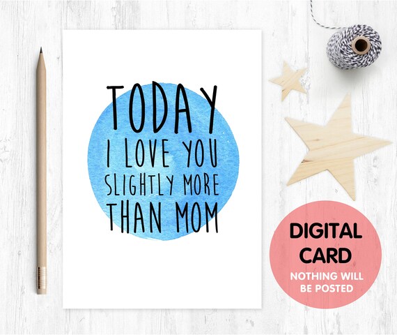 father's day card printable funny father's day card digital download today I love you slightly more than mom dad birthday card instant