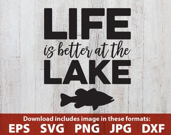Life is Better at the Lake SVG lake clipart clip art lake house decor lake sign cutting file lake fishing svg cricut quote printable svg jpg