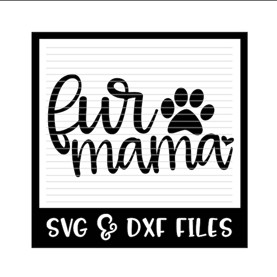 Fur Mama Cut File DXF & SVG Files Silhouette Cameo Cricut