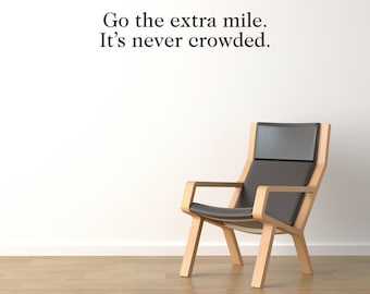 Go the extra mile, Wall Decal, Wall Sticker, Wall Quote, Home Decor, Office Decor