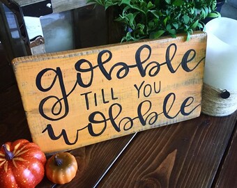 Gobble Til You Wobble