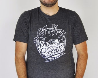 I Am What I Create - Screenprinted T-Shirt by Eyes On Fire